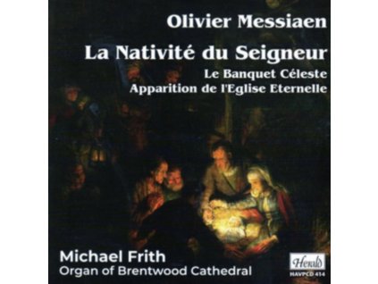 MICHAEL FRITH - Messiaen: La Nativite Du Seigneur (CD)