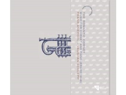 FRANK ANEPOOL & VAUGHAN SCHLEPP - The Romantic Trumpet: Music For Cornet And Piano (CD)