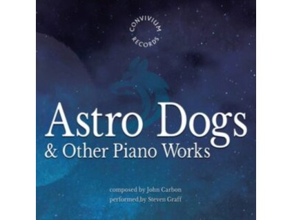 STEVEN GRAFF - John Carbon: Astro Dogs & Other Piano Works (CD)