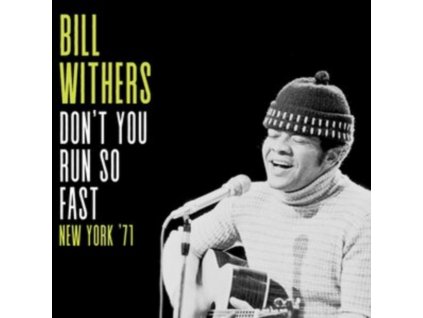 BILL WITHERS - Dont You Run So Fast. New York 71 (CD)