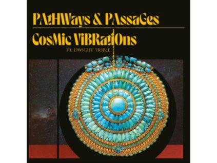 COSMIC VIBRATIONS AND DWIGHT TRIBLE - Pathways & Passages (CD)