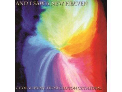 CLIFTON CATH CHOIR / LOCHRIAN - And I Saw A New Heaven: Choral Music From Clifton Cathedral (CD)