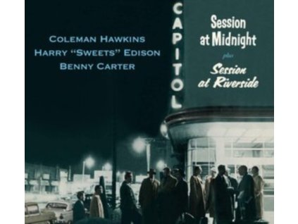 COLEMAN HAWKINS / HARRY EDISON / BENNY CARTER - Session At Midnight + Session At Riverside (CD)