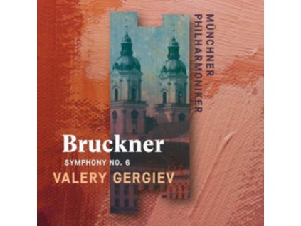 MUNCHNER PHILHARMONIKER & VALERY GERGIEV - Bruckner: Symphony No. 6 (CD)