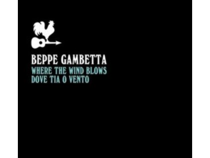 BEPPE GAMBETTA - Where The Wind Blows (Dove Tia O Vento) (CD)