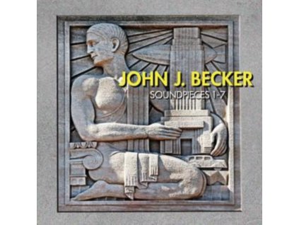 JOHN J. BECKER - Soundpieces 1-7 (CD)