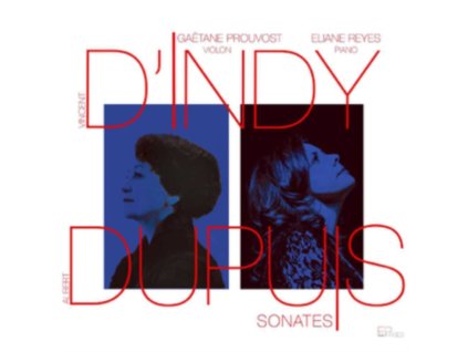 ELIANE REYES / GAETANE PROUVOST - DIndy - Dupuy: Sonates (CD)