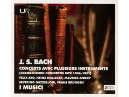 I MUSICI / FRANS BRUGGEN / HEINZ HOLLIGER / FELIX AYO - Bach: Concerts Avec Plusieurs Instruments (Brandenburg Concertos) (CD)