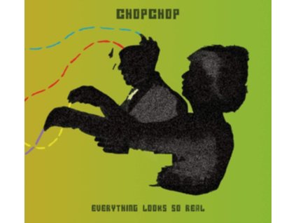 CHOPCHOP - Everything Looks So Real (CD)