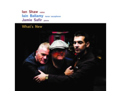 IAN SHAW / IAIN BALLAMY / JAMIE SAFIR - Whats New (CD)