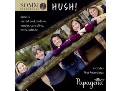 PAPAGENA - Hush! - Songs Sacred And Profane. Tender. Consoling. Witty. Urbane (CD)