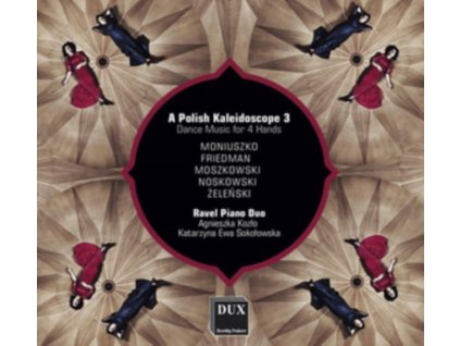 RAVEL PIANO DUO - A Polish Kaleidoscope 3: Dance Music for 4 Hands (CD)