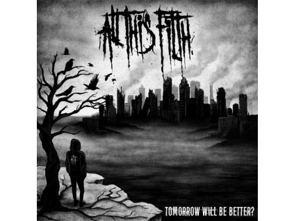 ALL THIS FILTH - Tomorrow Will Be Better (CD)