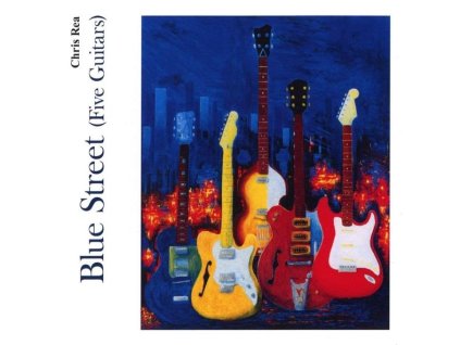 REA, CHRIS - BLUE STREET (FIVE GUITARS) (1 CD)