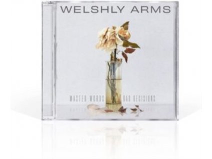 WELSHLY ARMS - Wasted Words & Bad Decisions (CD)