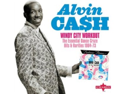 ALVIN CASH - Windy City Workout The Essential Dance Craze Hits & Rarities 1964-73 (CD)