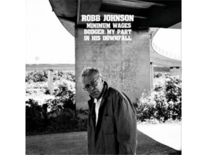 ROBB JOHNSON - Minimum Wages / Bodger: My Part In His Downfall (CD)