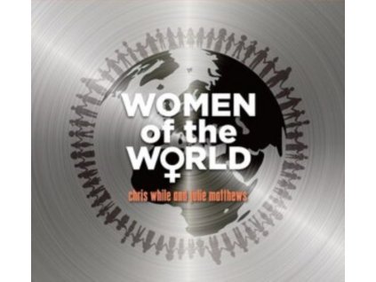 CHRIS WHILES AND JULIE MATTHEWS - Women Of The World (CD)