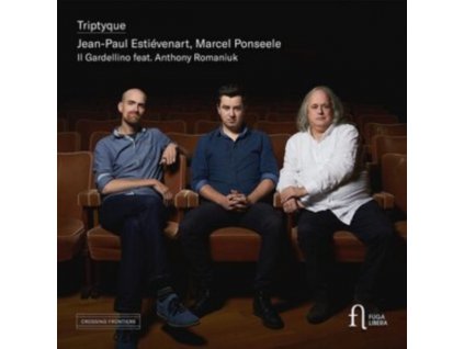 JEAN-PAUL ESTIEVENART / MARCEL PONSEELE / IL GARDELLINO / ANTHONY ROMANIUK - Triptyque (CD)