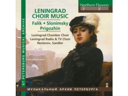 LENINGRAD CHAMBER CHOIR VALENTIN NESTEROV LENINGRAD RADIO/TV CHOIR GRIGORY SANDLER ST. MARTIN-IN-THE-FIELDS - Leningrad Choral Music (CD)