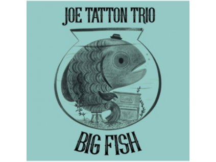 JOE TATTON TRIO - Big Fish (CD)
