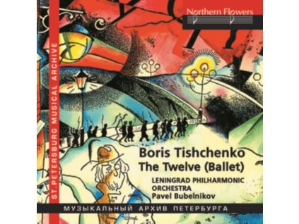 ST. PETERSBURG (LENINGRAD) / PHILHARMONIC ORCHESTRA / PAVEL BUBELNIKOV / ALEXANDER TITOV / STATE ESTONIAN SYMPHONY ORCHESTRA / PEETER LILJE - Boris Ivanovich Tishchenko (1939-2010) / The Twelve (Complete Ballet) & Shostakovich Variarions (CD)