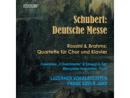 LUZERNER VOKALSOLISTEN - Schubert: Deutsche Messe - Rossini & Brahms: Quartette Fur Chor Und Klavier (CD)