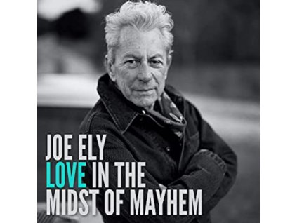 JOE ELY - Love In The Midst Of Mayhem (CD)