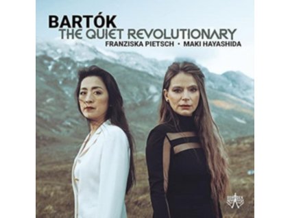 FRANZISKA PIETSCH & MAKI HAYASHIDA - Bartok: The Quiet Revolutionary (CD)