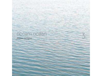 SILVIA TAROZZI / DEBORAH WALKER / JULIA ECKRARDT - Eliane Radigue: Occam Ocean Vol. 3 (CD)