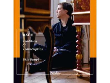 SKIP SEMPE - Bach: Tradition & Transcription (CD)