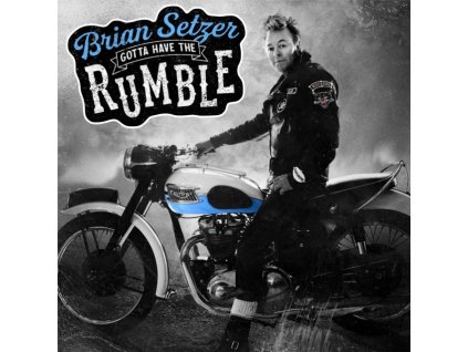 BRIAN SETZER - Gotta Have The Rumble (CD)