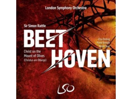 LONDON SYMPHONY ORCHESTRA / SIR SIMON RATTLE / LONDON SYMPHONY CHORUS / ELSA DREISIG - Beethoven: Christ On The Mount Of Olives (Christus Am Olberge) (SACD)
