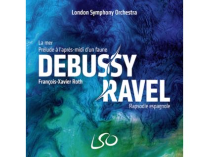 LONDON SYMPHONY ORCHESTRA / FRANCOIS-XAVIER ROTH - Debussy: La Mer. Prelude A LApres-Midi DUn Faune - Ravel: Rapsodie Espagnole (SACD)