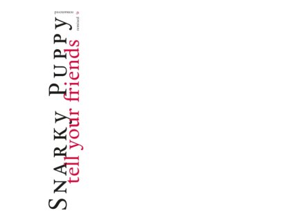 SNARKY PUPPY - Tell Your Friends - 10 Year Anniversary (CD)