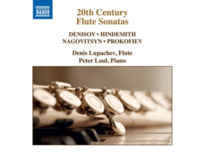DENIS LUPACHEV - Denizov. Hindemith. Nagovitsyn. Prokofiev: 20th Century Flute Sonatas (CD)