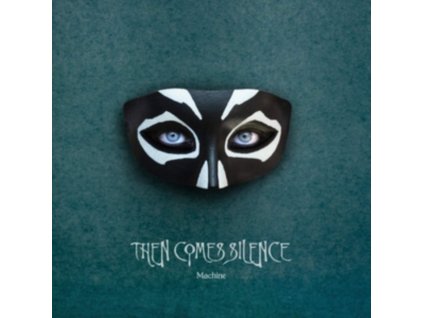 THEN COMES SILENCE - Machine (CD)