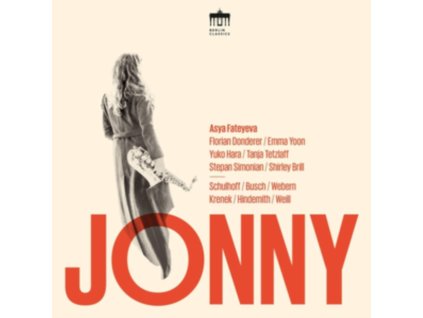 ASYA FATEYEVA / FLORIAN DONDERER / EMMA YOON / YUKO HARA / TANJA TETZLAFF - Jonny - Music By Krenek. Weill. Hindemith. Busch (CD)