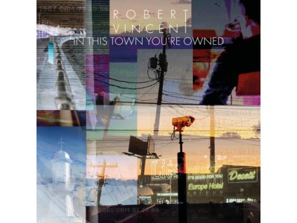 ROBERT VINCENT - In This Town Youre Owned (CD)
