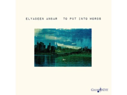 ELYADEEN ANBAR - To Put Into Words (CD)