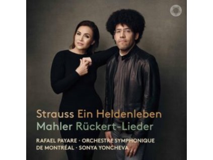 SONYA YONCHEVA / ORCHESTRE SYMPHONIQUE DE MONTREAL / RAFAEL PAYARE - Strauss: Ein Heldenleben & Mahler: Ruckert-Lieder (CD)