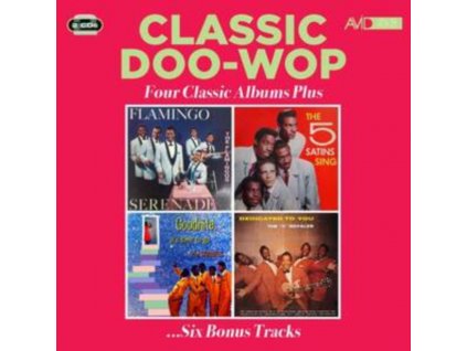 FLAMINGOS / THE FIVE SATINS / THE SPANIELS / THE 5 ROYALES - Classic Doo Wop - Four Classic Albums Plus (Flamingo Serenade / The Five Satins Sing / Goodnite. Its Time To Go / Dedicated To You) (CD)