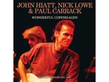 JOHN HIATT / NICK LOWE / PAUL CARRACK - Wonderful Copenhagen (CD)