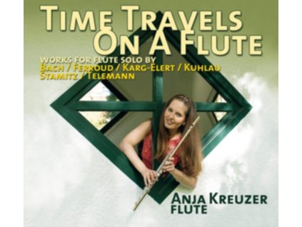 ANJA KREUZER - Time Travels On A Flute: Solo Flute Works Bach. Ferroud (CD)