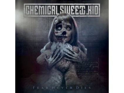 CHEMICAL SWEET KID - Fear Never Dies (CD)