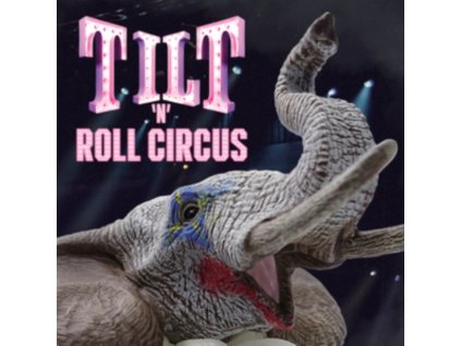 TILT - Tilt N Roll Circus (CD)