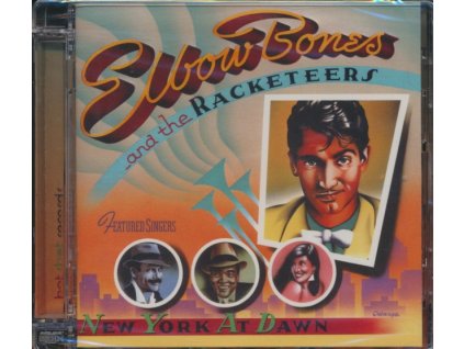 ELBOW BONES & THE RACKETEERS - New York At Dawn (CD)