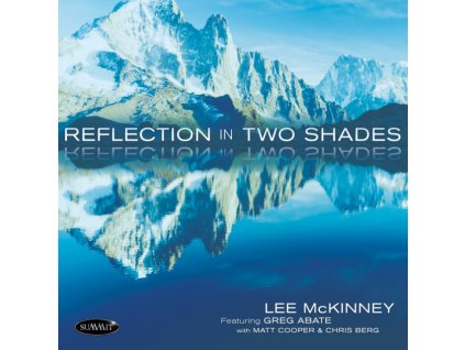 LEE MCKINNEY & GREG ABATE & MATT COOPER - Reflection In Two Shades (CD)