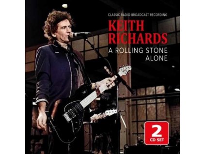 KEITH RICHARDS - A Rolling Stone Alone / Radio Broadcast (CD)