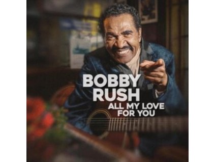 BOBBY RUSH - All My Love For You (CD)